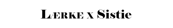 Lærke Bentsen x SISTIE